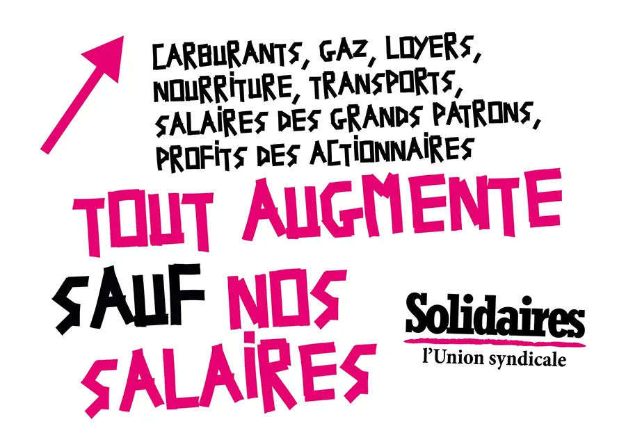 « Refaire une priorité interprofessionnelle de la nécessaire augmentation de nos salaires ». [Solidaires]