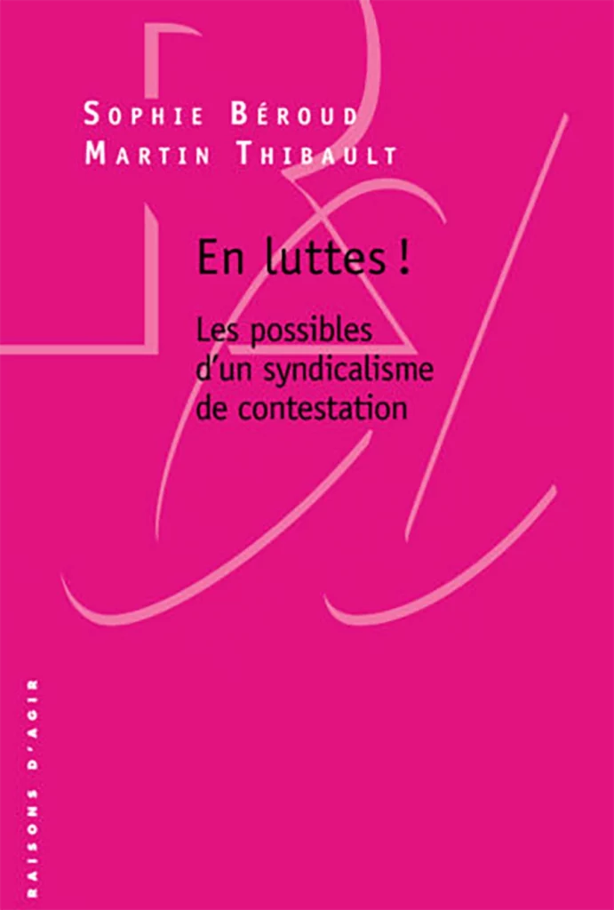 En luttes ! Les possibles d’un syndicalisme de contestation. [DR]